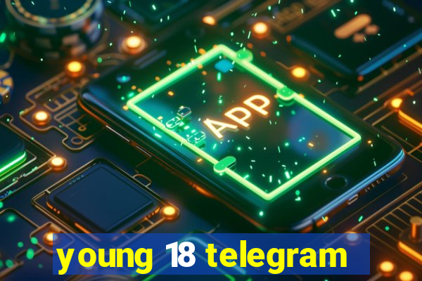 young 18 telegram